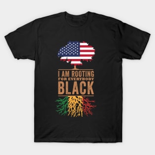 I Am Rooting For Everybody Black, Blackish T-Shirt